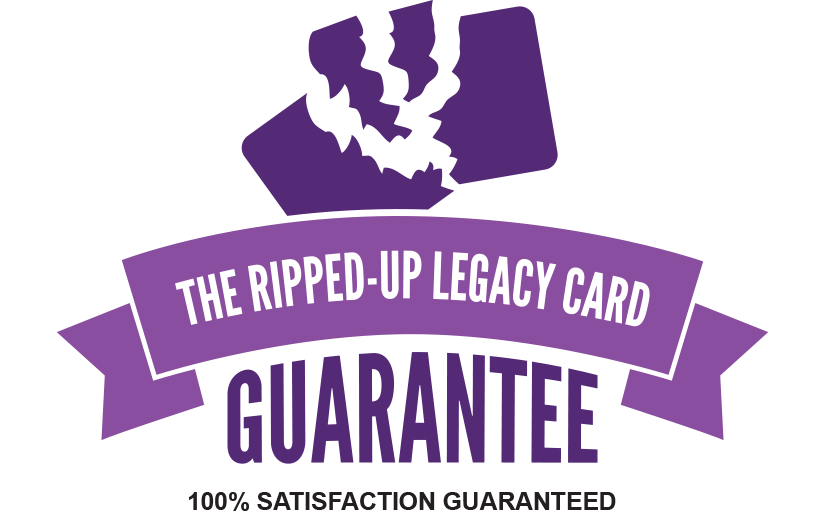 The Ripped-Up Legacy Card Guarantee
